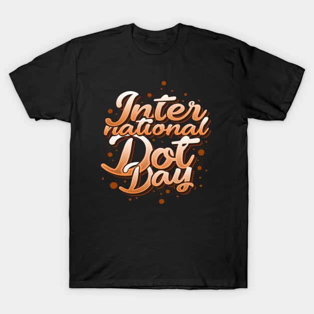 'International Dot Day' International Dot Day Gift T-Shirt by ourwackyhome